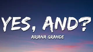 Ariana Grande - yes, and? (lyrics)