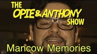 Opie & Anthony: Mancow Memories (2009-2011)