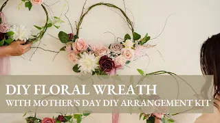Ling's Tutorial: DIY floral wreath with Mother's Day arrangement kit