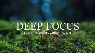 Глубокий фокус - Музыка для работы и учебы, Фоновая музыка для концентрации, Учебная музыка