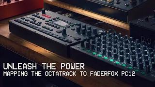 UNLEASH THE POWER // Mapping Octatrack MKII Anniversary Edition to Faderfox PC12