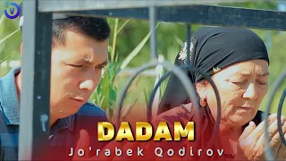 Jo'rabek Qodirov - Dadam | Журабек Кодиров - Дадам