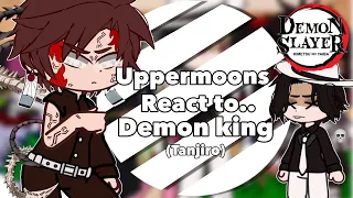 Uppermoons React to Demon King Tanjiro || Demon Slayer