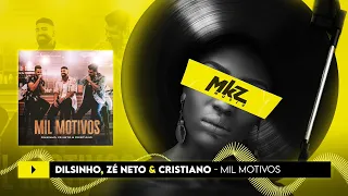 Dilsinho, Zé Neto & Cristiano | Mil Motivos | MKZ Music