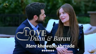 Dilan Baran " Lovely mere khawbon shezada | Mix sceen