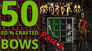 50 Safety Crafted ED% Bows pt. 2 - Big crafts and bricks in Project Diablo 2 (PD2)