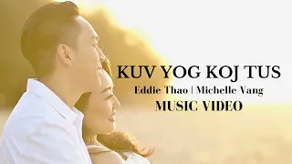 Kuv Yog Koj Tus [Official MV] - Eddie Thao | Michelle Vang