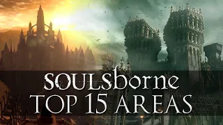 Top 15 Best Areas in Soulsborne (Including Elden Ring)