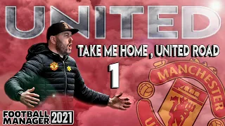 FM21 - EP1 - Manchester United - Take Me Home, United Road - Football Manager 2021