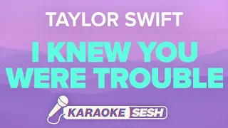 Taylor Swift - I Knew You Were Trouble (Karaoke)