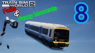 Train Sim World 2 - Fails and Funny Moments Part 8