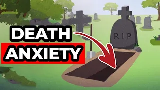 Do You Have Death Anxiety? (Thanatophobia)