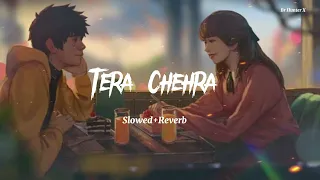 Tera Chehra (Slowed + Reverb) | Arijit Singh | Sanam Teri Kasam l  Lofi Song