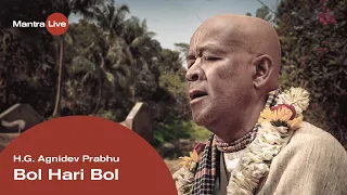 H.G. Agnidev prabhu - Bol Hari Bol | Mantra Live