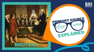 Brutus 1 Explained | What Elements of the Constitution Concerned the Anti-Federalists?