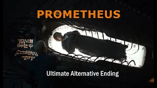 Prometheus - Ultimate Alternative Ending