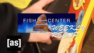 FishCenter Recap 3/21/16 | FishCenter | Adult Swim