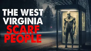 "The West Virginia Scarf People" Creepypasta