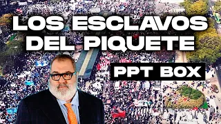 PPT Box - Periodismo Para Todos - Programa 08/08/21 - LOS ESCLAVOS DEL PIQUETE