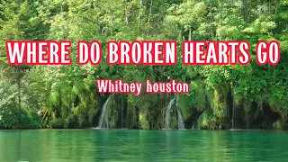 WHERE DO BROKEN HEARTS GO - WHITNEY HOUSTON | LYRICS VIDEO