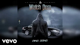 Ding Dong - Watch Dem (Official Audio)