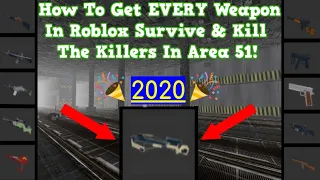 (2020) How To Get EVERY Weapon In Roblox Survive And Kill The Killers In Area 51! All Guns!