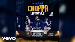J Deva - Choppa Lifestyle (Official Audio)