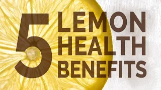 Top 5 Health Benefits of Lemons