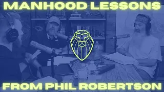 216 – Manhood Lessons Learned from My Time with Phil Robertson