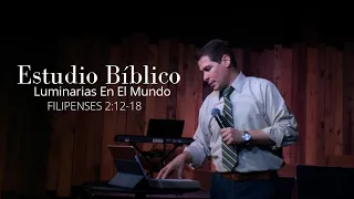 Estudio Bíblico: Luminares En El Mundo (2:12 - 18)