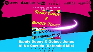 Sandy Dupuy X Quincy Jones - Ai No Corrida (Extended Mix) [Official Audio]