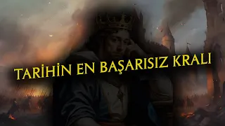 Tarihin En Başarısız Kralı