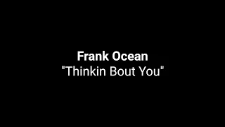 Frank Ocean "Thinkin Bout You" (Karaoke)