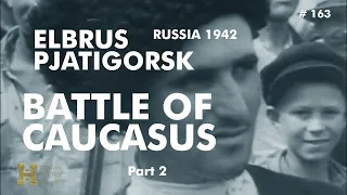 163 #Russia 1942 ▶ Battle of Caucasus (2/3) Mt. Elbrus Gebirgsjäger Mountain Troops Pjatigorsk