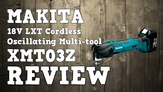 Makita 18V LXT Oscillating Multi tool XMT03Z XMT035 DTM51Z Review