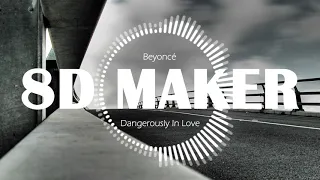 Beyoncé - Dangerously In Love [8D TUNES / USE HEADPHONES] 🎧