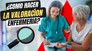 VALORACIÓN de Enfermería /FASES de la Valoración! RESUMEN EN 10 MINUTOS FACIL!