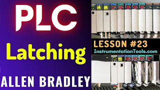 PLC Training 23 - Latching Ladder Logic PLC Programming