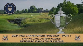 2024 PGA Championship Preview Show - Part 1