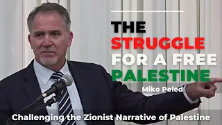 The Struggle for a Free Palestine | Miko Peled | Challenging the Zionist Narrative of Palestine