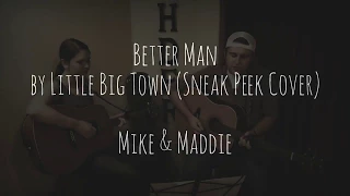 Mike & Maddie - Better Man by Little Big Town (Sneak Peek Cover)