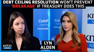 Yellen can cause ‘breakage’, ‘liquidity crisis’ even if debt ceiling resolved - Lyn Alden (Pt 1/2)