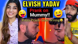 Elvish Yadav - Police Prank On Mummy🤣 Elvish Yadav Vlogs Reaction ♥️