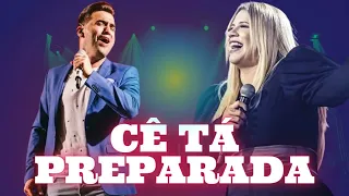 CÊ TA PREPARADA - MARÍLIA MENDONÇA E TAYRONE