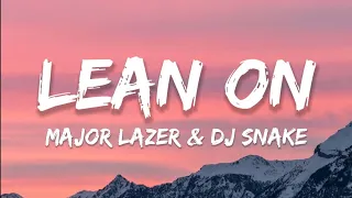 Major Lazer & DJ Snake - Lean On (Lyrics) ft. MØ  | 1 Hour Lyrics Present