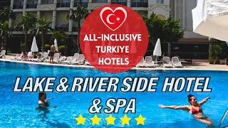 Lake & River Side Hotel& Spa 5* 2024 Antalya, Turkiye #turkeyholiday #allinclusive  #holidayresort