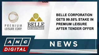 Belle Corporation gets 99.55% stake in Premium Leisure after tender offer | ANC
