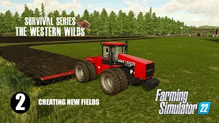 Creating More Fields! The Western Wilds Survival Series Episode 2 (FS22)