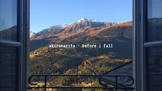 akiranarita - before i fall (slowed down)༄