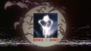 Bones - OhNo!